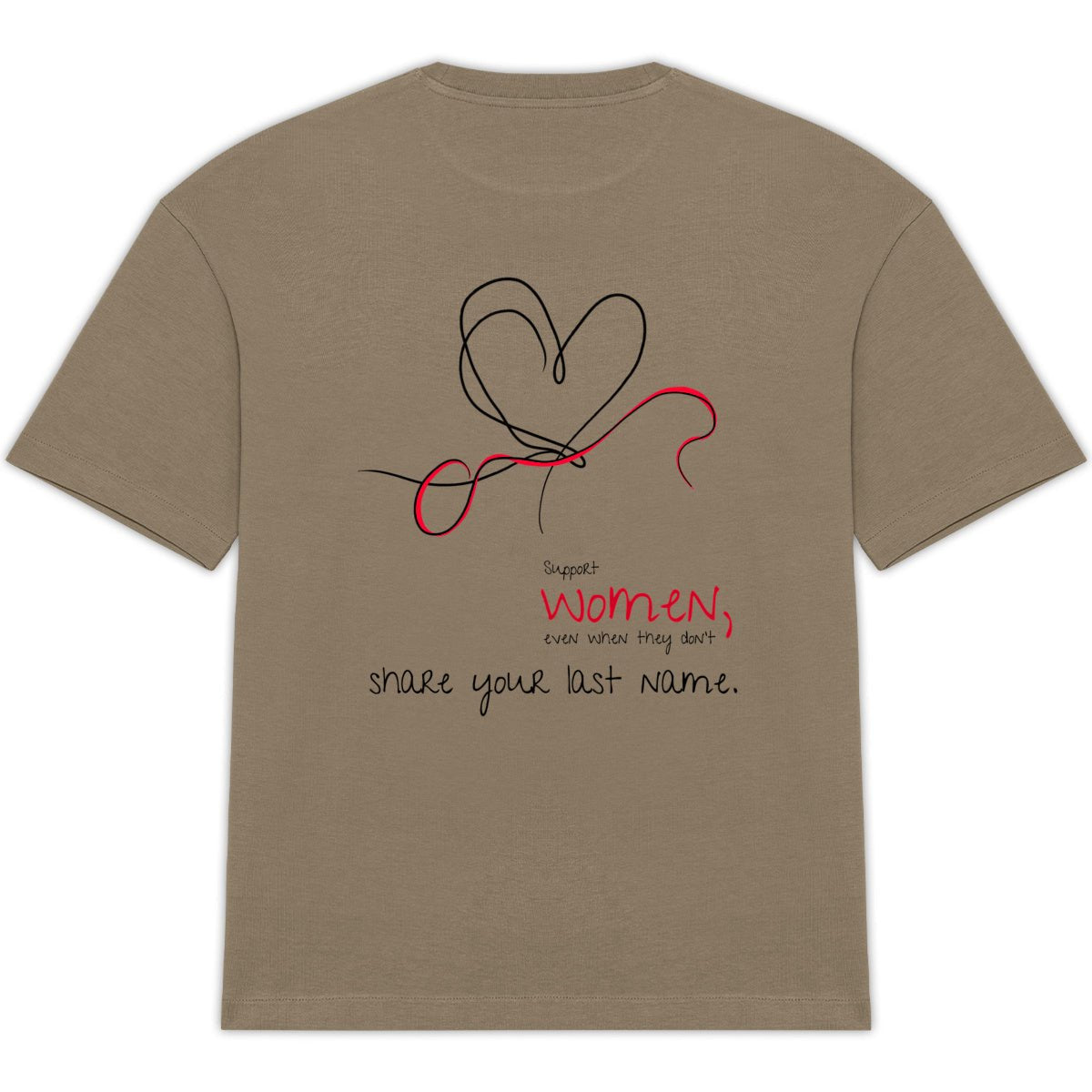 No Shit Shirts - Oversize Shirt (Backprint): Support women, even when they don’t share your last name. - Oversize Shirts - basic