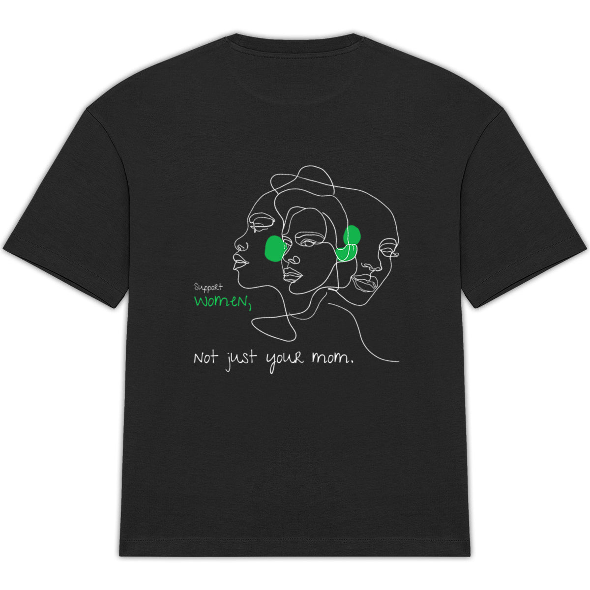 No Shit Shirts - Oversize Shirt (Backprint): Support women. Not just your mom - Oversize Shirts - basic