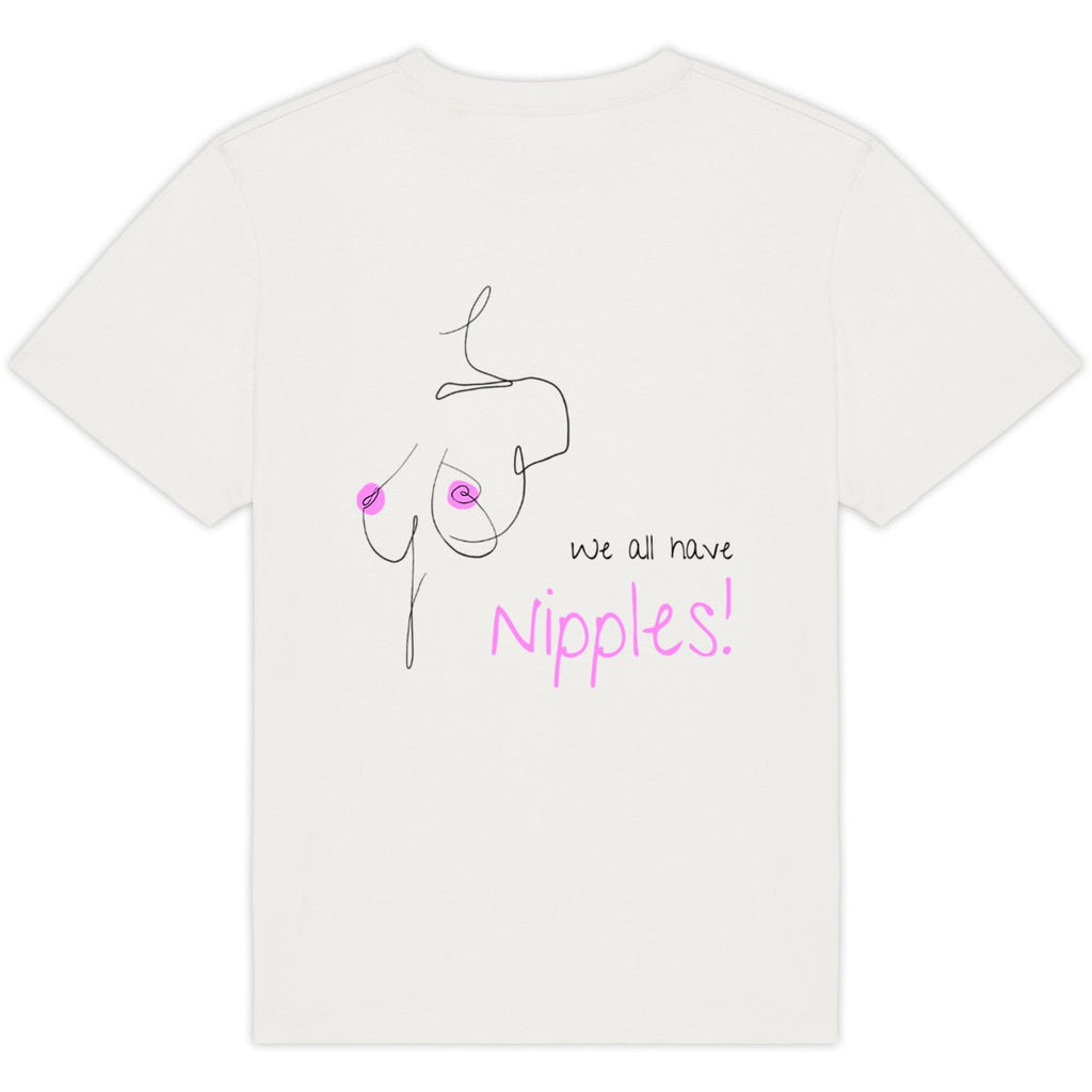 No Shit Shirts - Oversize Shirt (Backprint): We all have nipples! - Body & Autonomy & Sexism - basic
