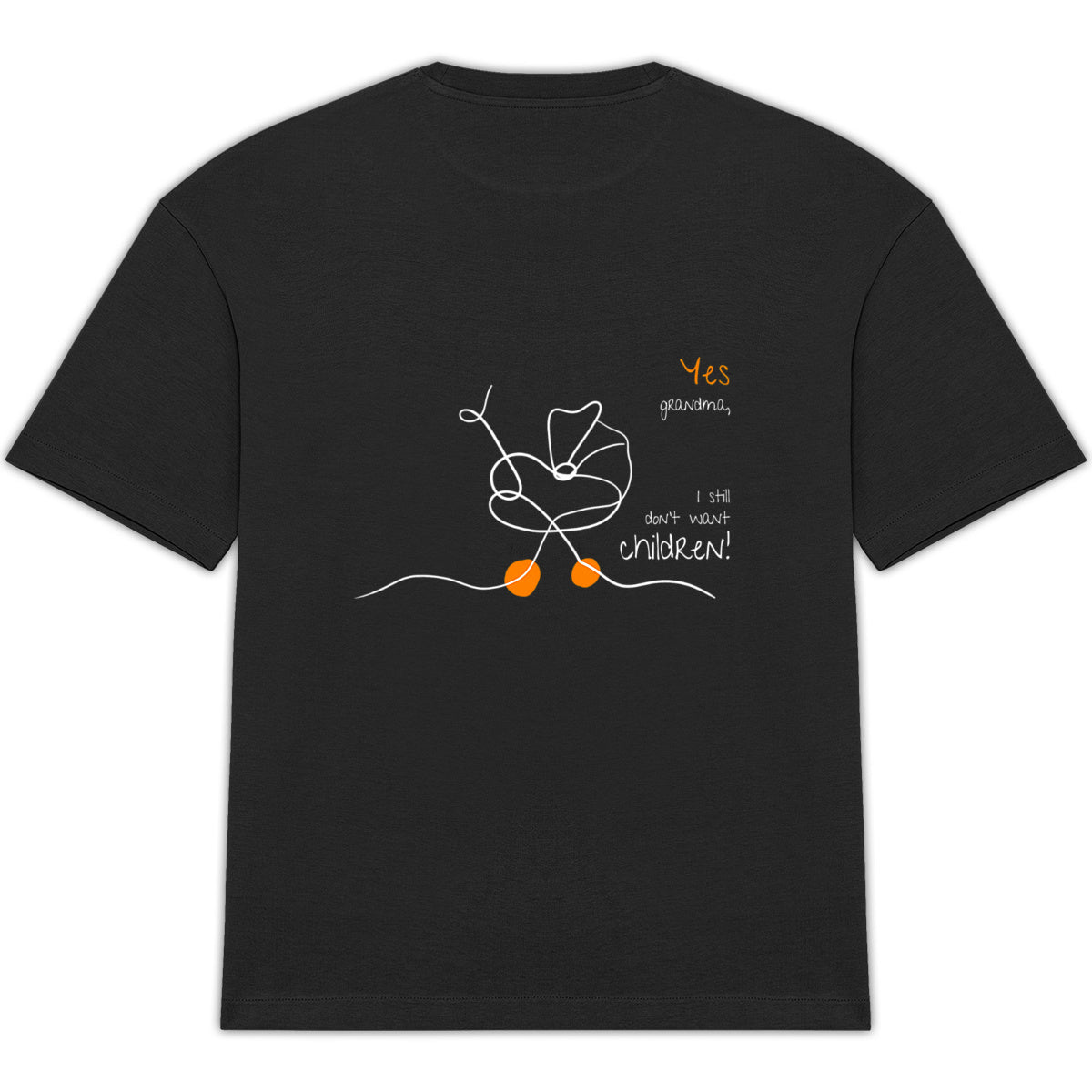 No Shit Shirts - Oversize Shirt (Backprint): Yes, grandma, I still don’t want children - Gender Roles - basic