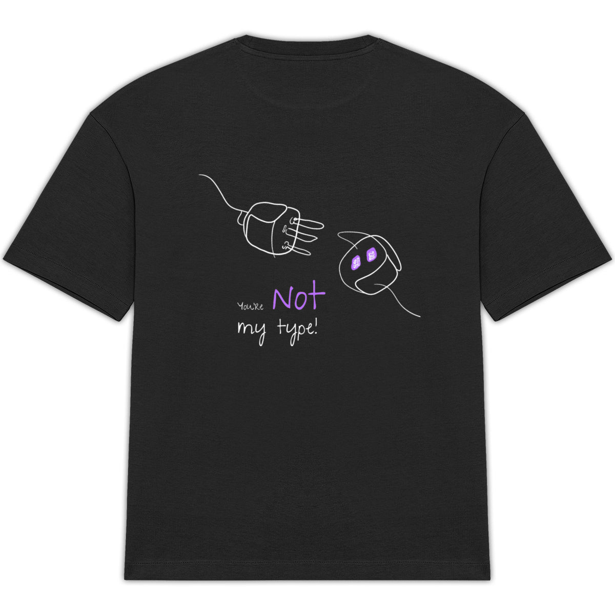 No Shit Shirts - Oversize Shirt (Backprint): Your not my type - Body & Autonomy & Sexism - basic