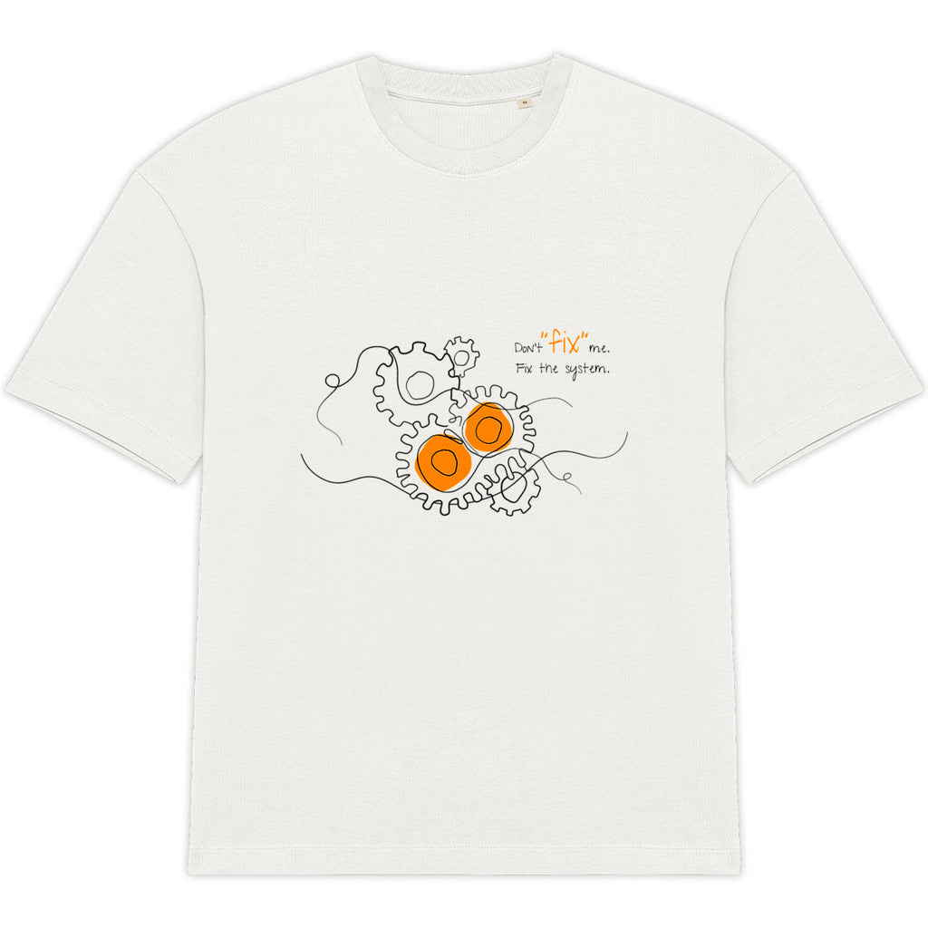 No Shit Shirts - Oversize Shirt (Frontprint Large): Don’t “fix” me. Fix the system. - Oversize Shirts - basic