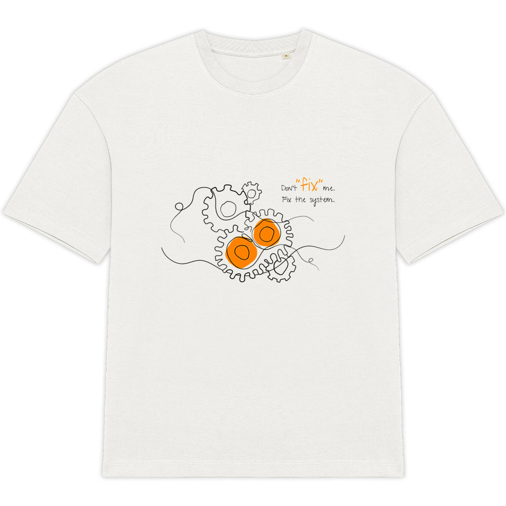 No Shit Shirts - Oversize Shirt (Frontprint Large): Don’t “fix” me. Fix the system. - Oversize Shirts - basic