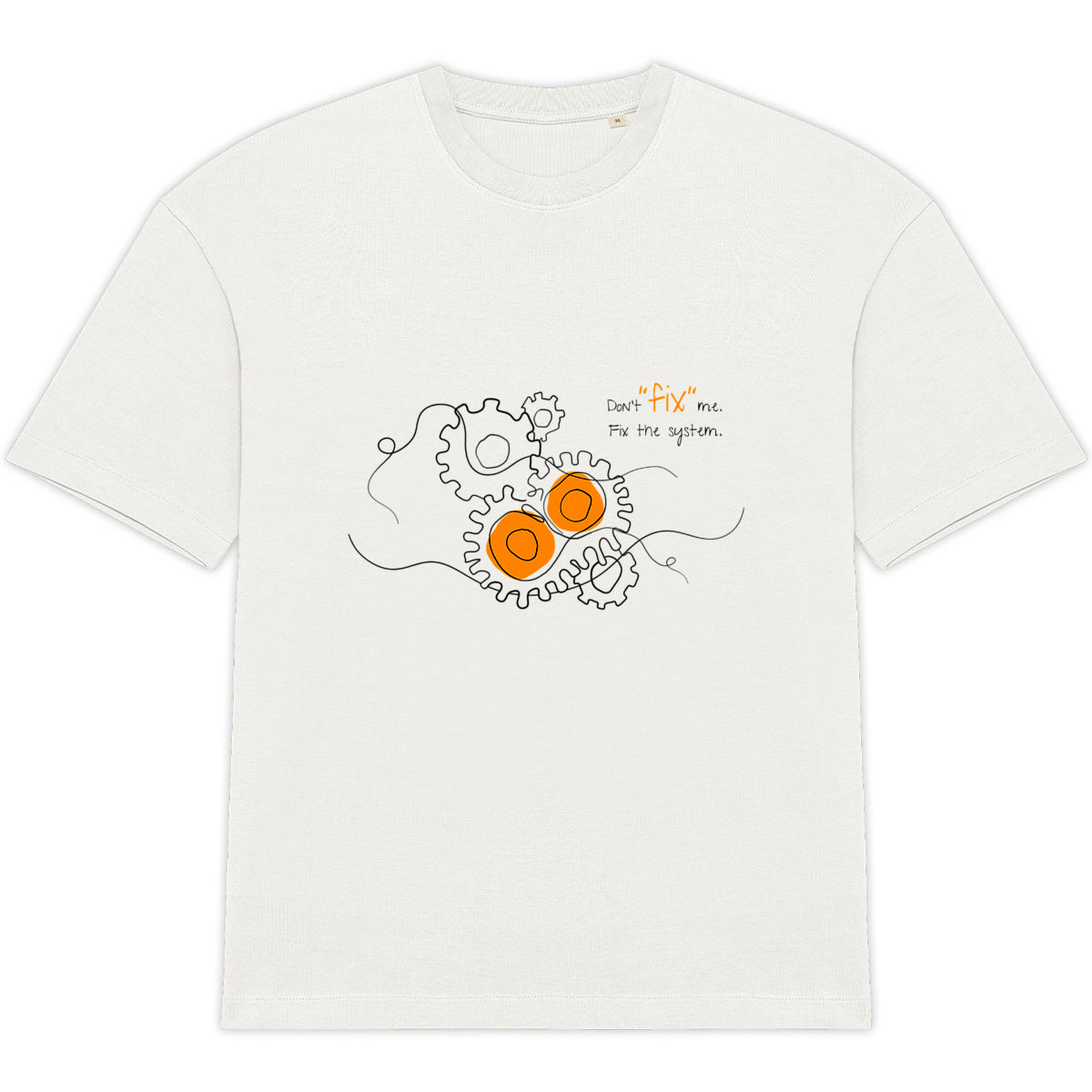 No Shit Shirts - Oversize Shirt (Frontprint Large): Don’t “fix” me. Fix the system. - Oversize Shirts - basic