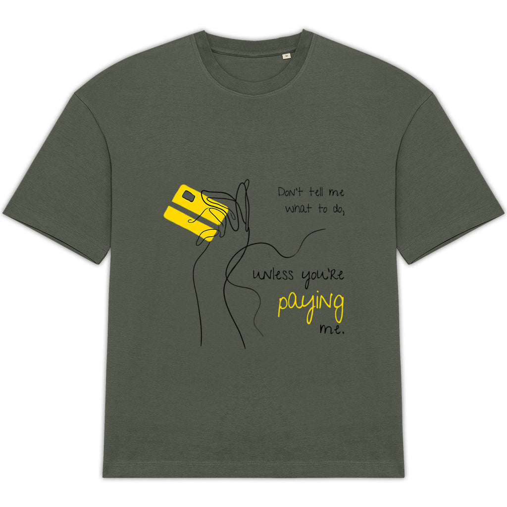 No Shit Shirts - Oversize Shirt (Frontprint Large): Don’t tell me what to do, unless you’re paying me - Mansplaining - basic