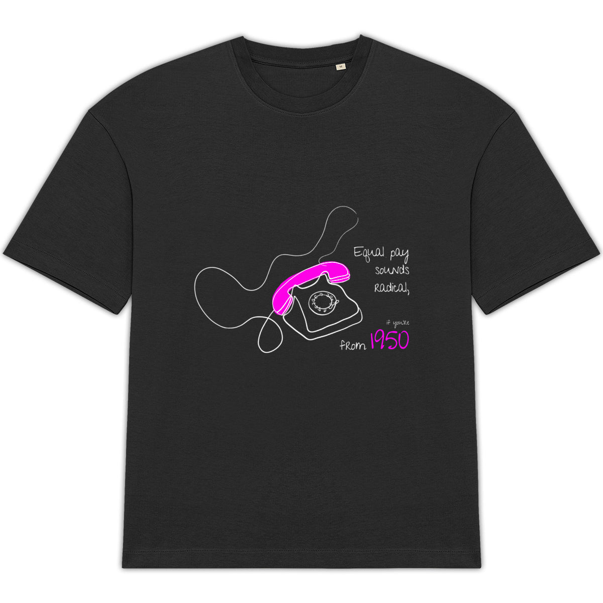 No Shit Shirts - Oversize Shirt (Frontprint Large): Equal pay sounds radical… if you’re from 1950. - Equal Pay - basic