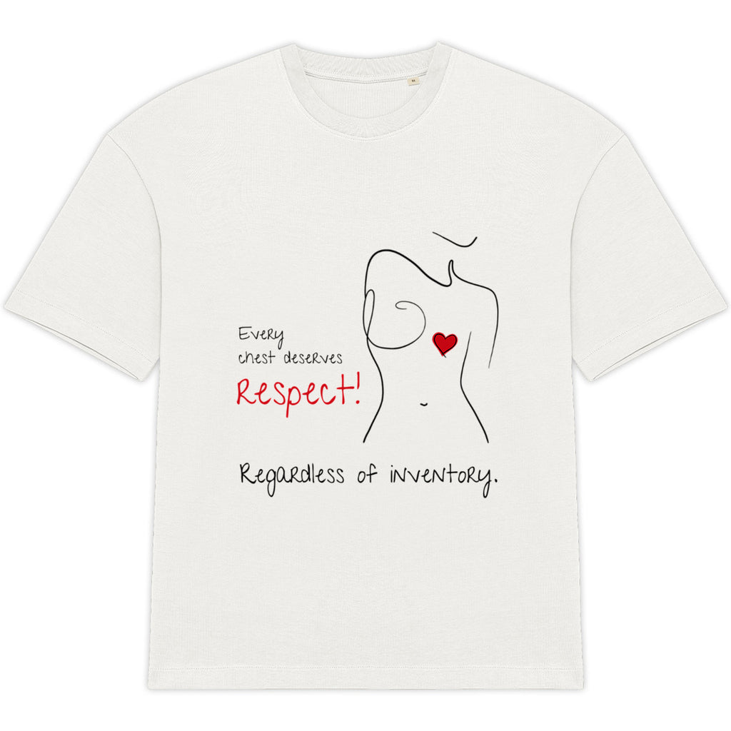 No Shit Shirts - Oversize Shirt (Frontprint Large): Every chest deserves respect. Regardless of inventory. - Body & Autonomy & Sexism - basic
