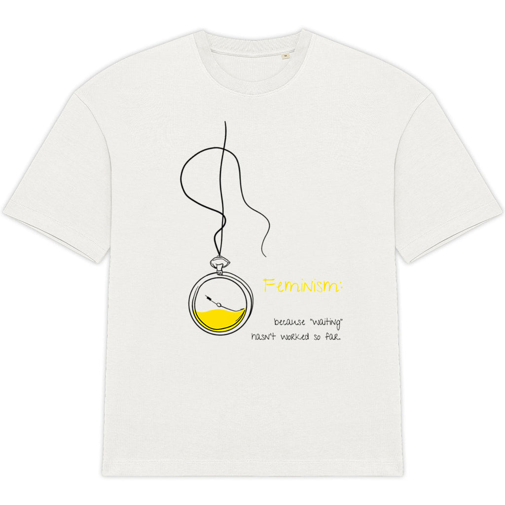 No Shit Shirts - Oversize Shirt (Frontprint Large): Feminism: because “waiting” hasn’t worked so far - Oversize Shirts - basic