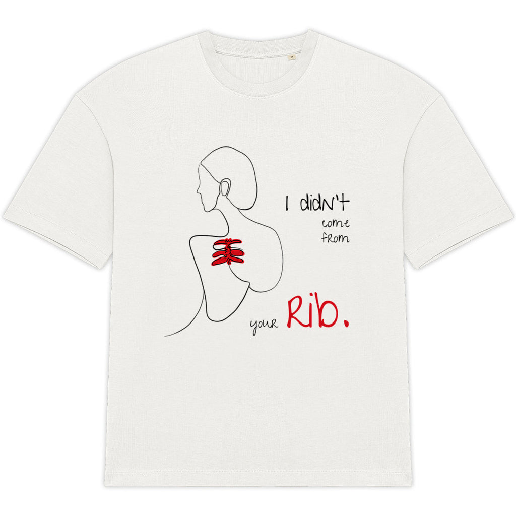 No Shit Shirts - Oversize Shirt (Frontprint Large): I didn’t come from your rib. - Body & Autonomy & Sexism - basic