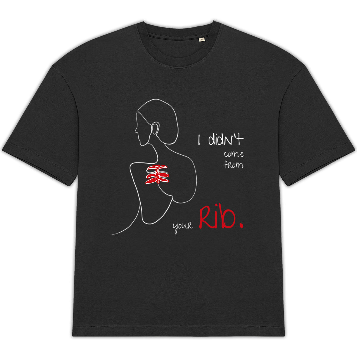 No Shit Shirts - Oversize Shirt (Frontprint Large): I didn’t come from your rib. - Body & Autonomy & Sexism - basic