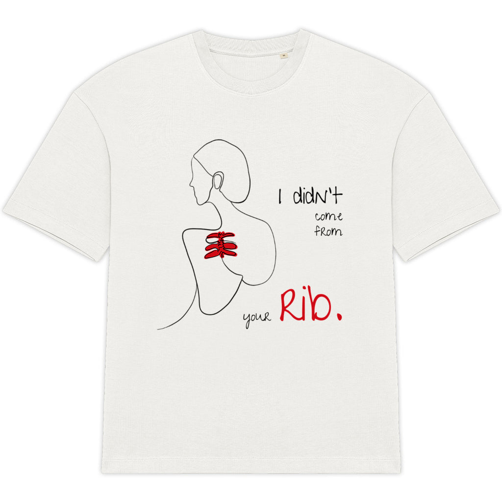 No Shit Shirts - Oversize Shirt (Frontprint Large): I didn’t come from your rib. - Body & Autonomy & Sexism - basic