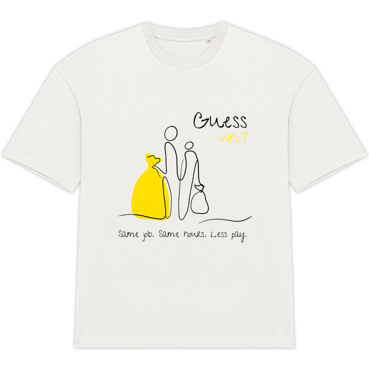 No Shit Shirts - Oversize Shirt (Frontprint Large): Same job. Same hours. Less pay. Guess who? - Equal Pay - basic