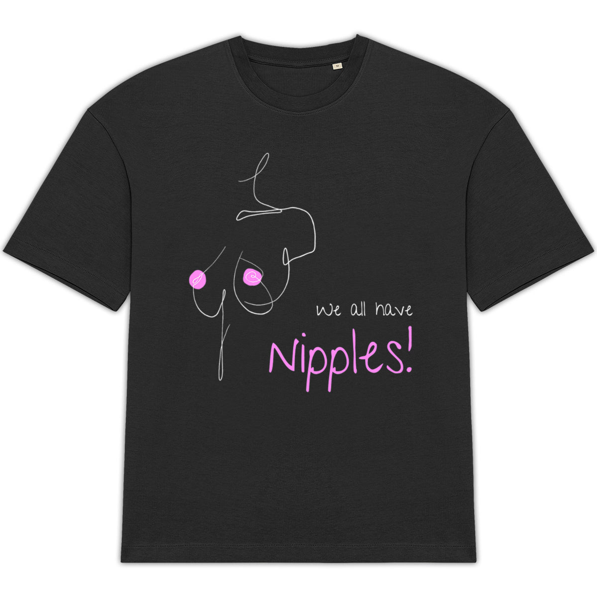 No Shit Shirts - Oversize Shirt (Frontprint Large): We all have nipples! - Body & Autonomy & Sexism - basic