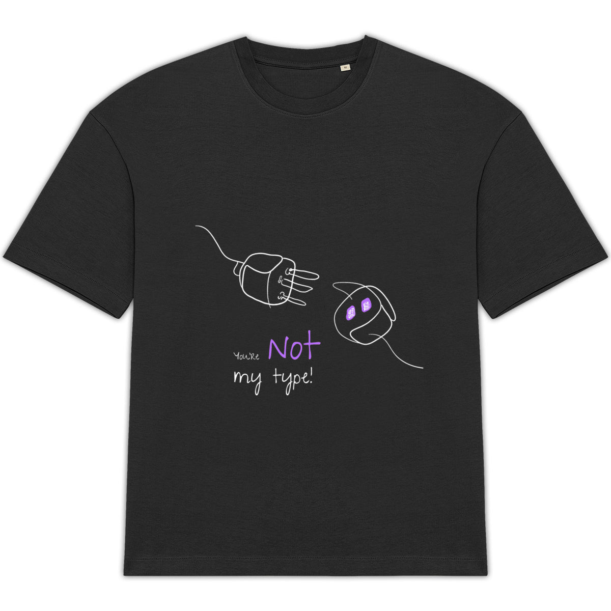 No Shit Shirts - Oversize Shirt (Frontprint Large): Your not my type - Body & Autonomy & Sexism - basic