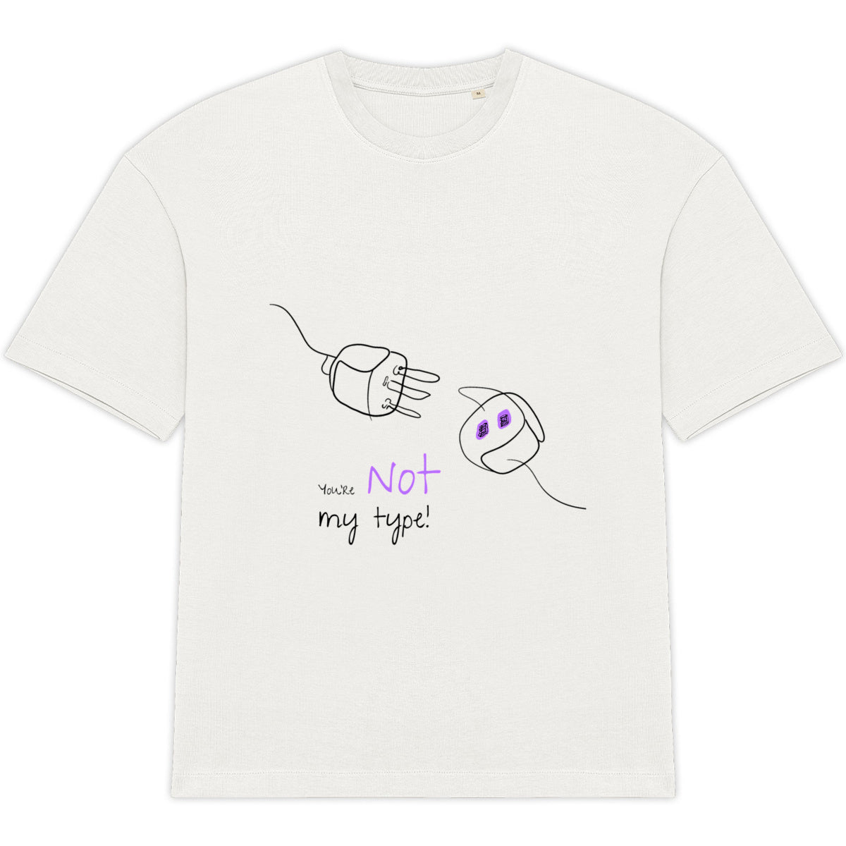 No Shit Shirts - Oversize Shirt (Frontprint Large): Your not my type - Body & Autonomy & Sexism - basic