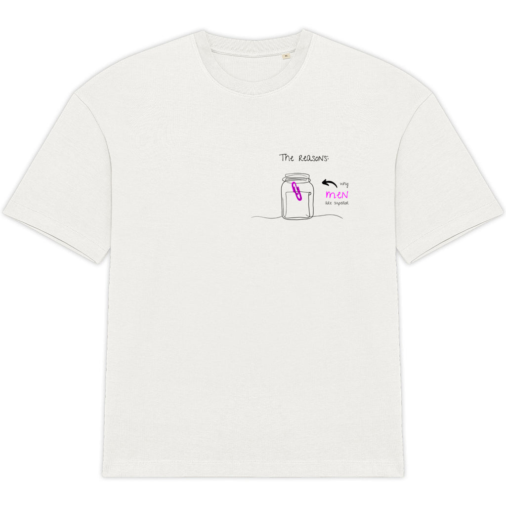 No Shit Shirts - Oversize Shirt: The reasons why men are superior: - Gender Roles - basic