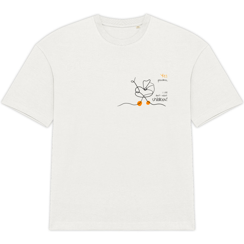 No Shit Shirts - Oversize Shirt: Yes, grandma, I still don’t want children - Gender Roles - basic