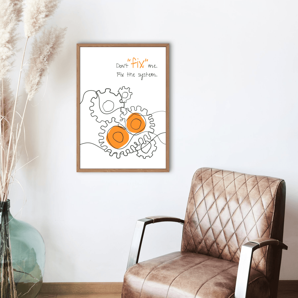 No Shit Shirts - Poster: Don’t “fix” me. Fix the system. - Poster - basic