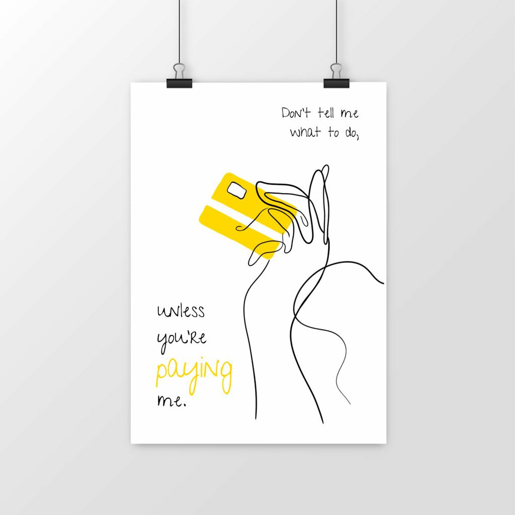 No Shit Shirts - Poster: Don’t tell me what to do, unless you’re paying me - Mansplaining - basic