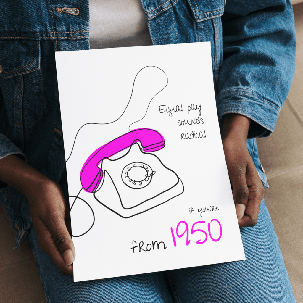 No Shit Shirts - Poster: Equal pay sounds radical… if you’re from 1950. - Equal Pay - basic