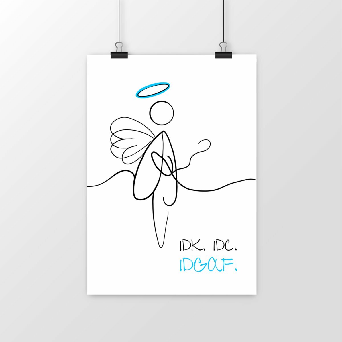 No Shit Shirts - Poster: IDK. IDC. IDGAF. - Poster - basic