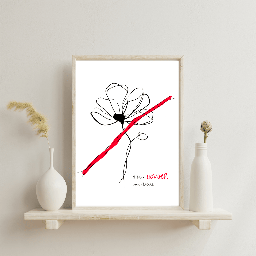 No Shit Shirts - Poster: I’ll take power over flowers - Poster - basic
