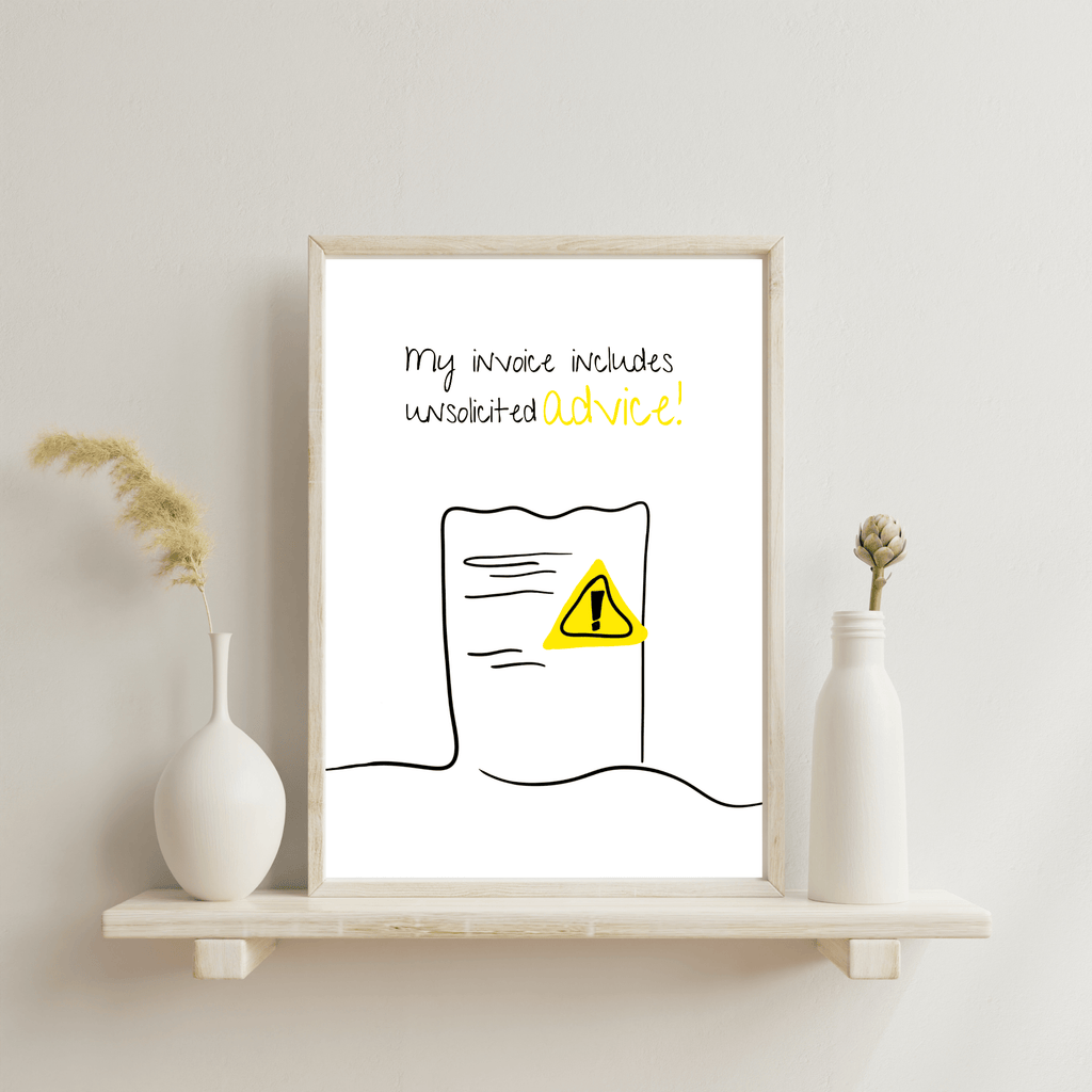 No Shit Shirts - Poster: My invoice includes unsolicited advice. - Mansplaining - basic