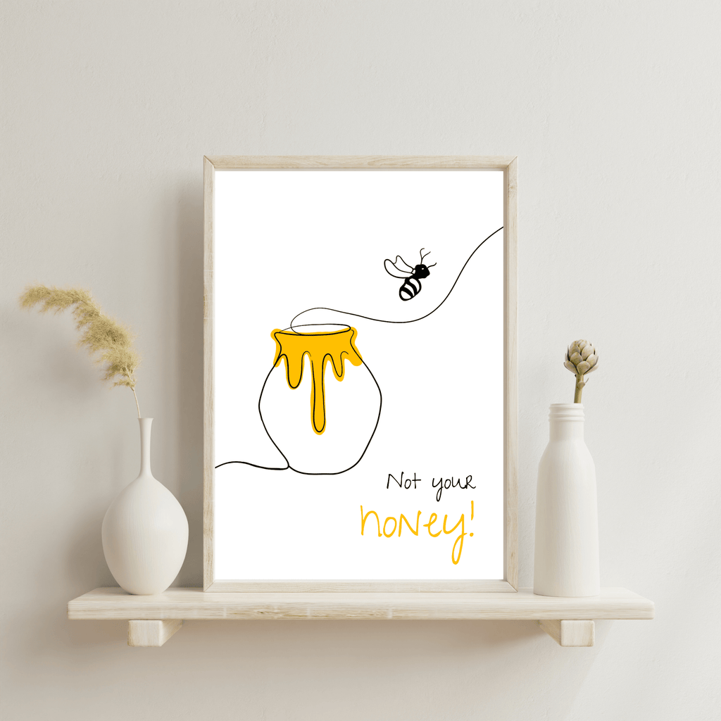 No Shit Shirts - Poster: Not your honey - Body & Autonomy & Sexism - basic