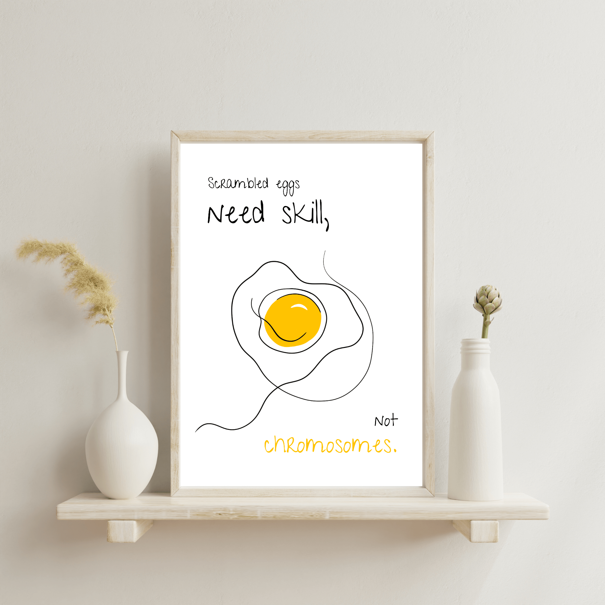 No Shit Shirts - Poster: Scrambled eggs need skill, not chromosomes. - Gender Roles - basic