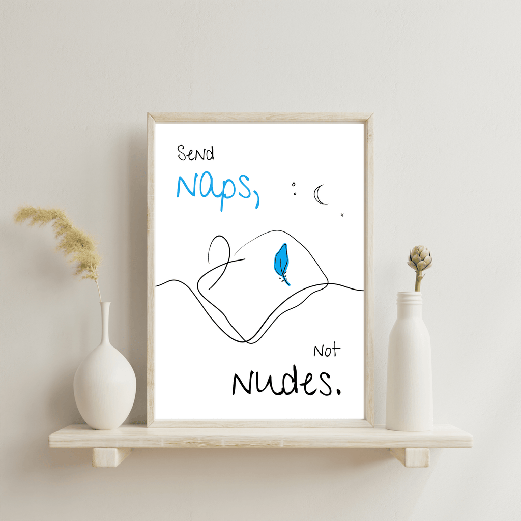 No Shit Shirts - Poster: Send Naps, Not Nudes - Body & Autonomy & Sexism - basic