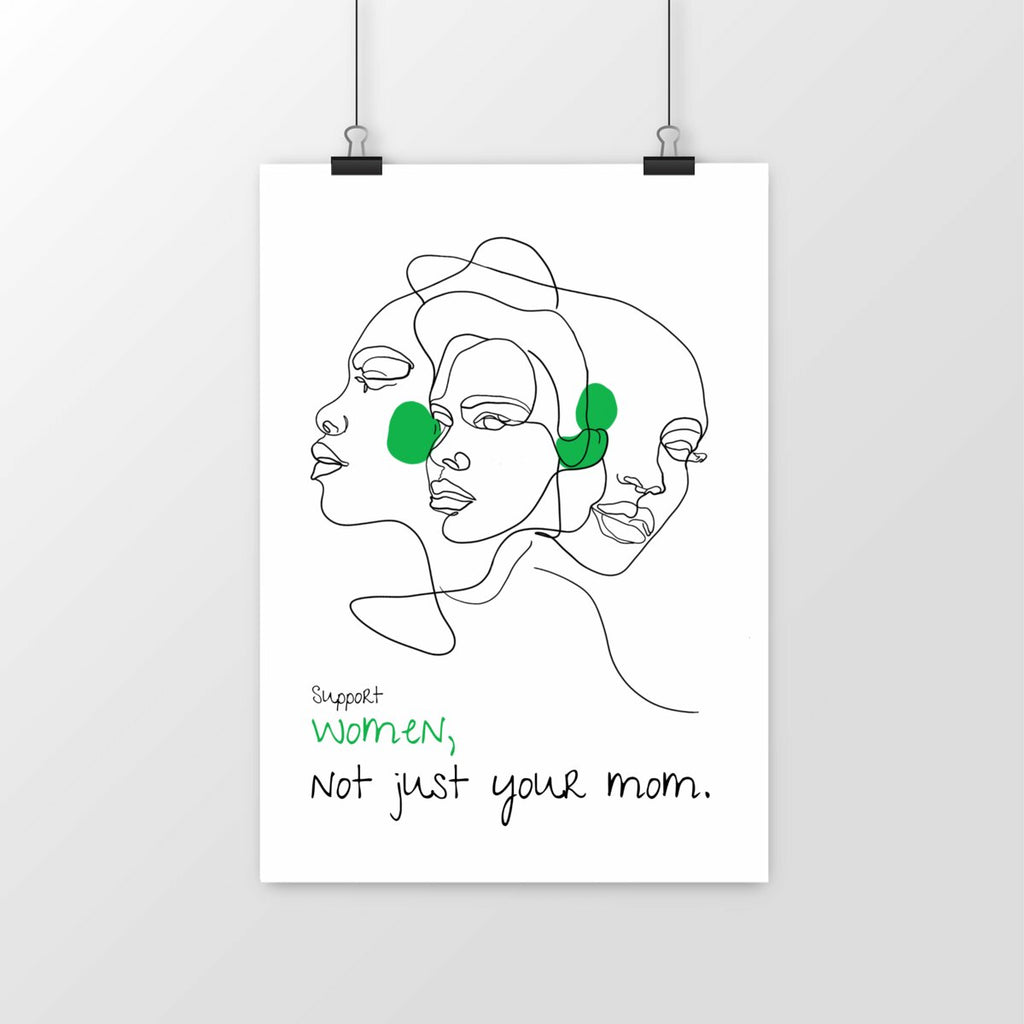 No Shit Shirts - Poster: Support women. Not just your mom - Poster - basic