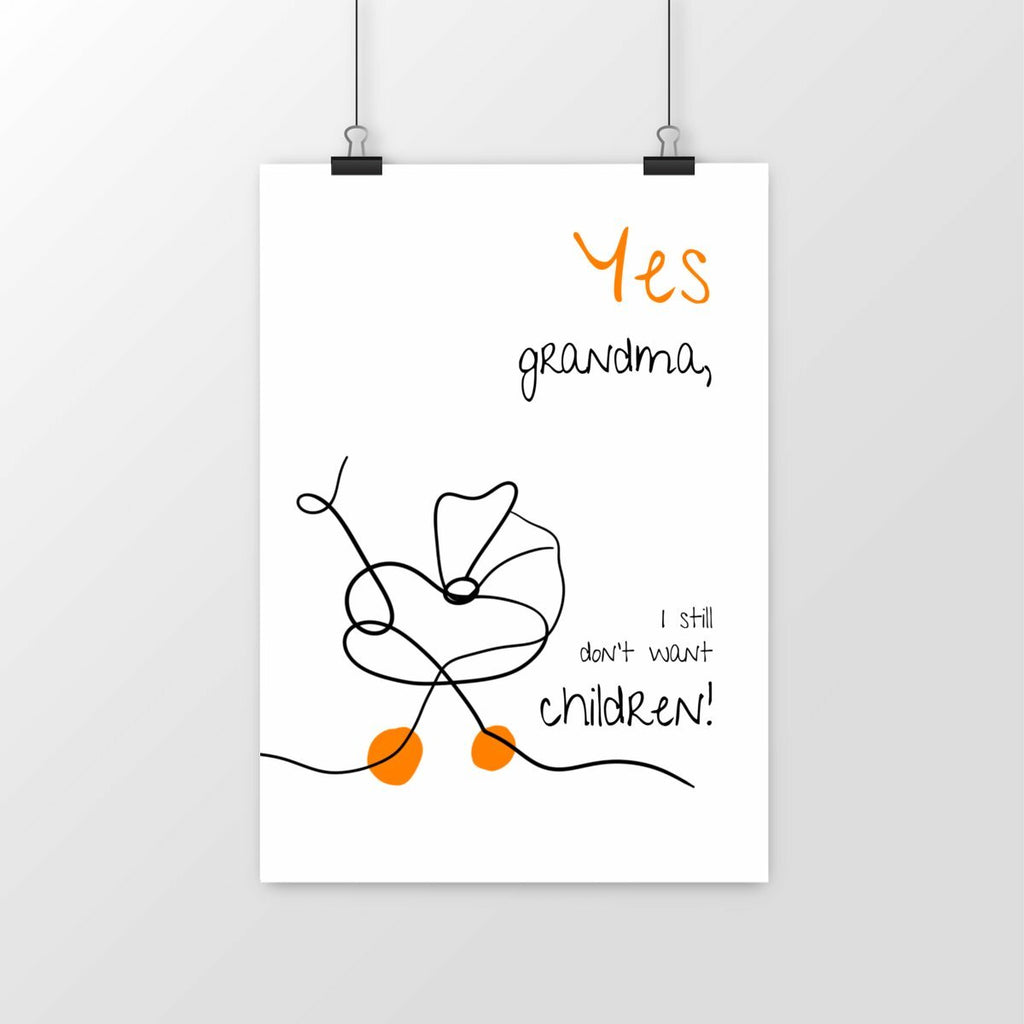 No Shit Shirts - Poster: Yes, grandma, I still don’t want children - Gender Roles - basic