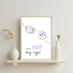 No Shit Shirts - Poster: Your not my type - Body & Autonomy & Sexism - basic