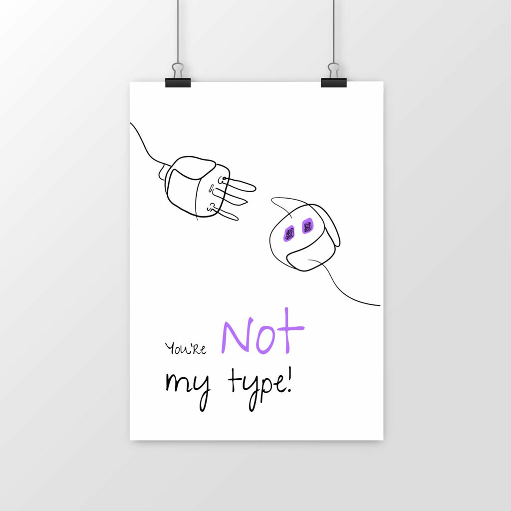 No Shit Shirts - Poster: Your not my type - Body & Autonomy & Sexism - basic