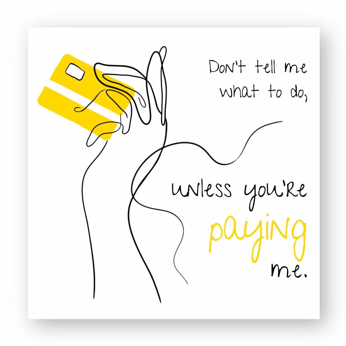 No Shit Shirts - Sticker: Don’t tell me what to do, unless you’re paying me - Mansplaining - basic