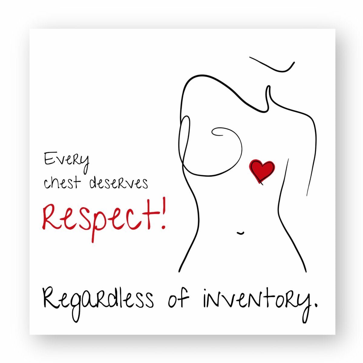 No Shit Shirts - Sticker: Every chest deserves respect. Regardless of inventory. - Body & Autonomy & Sexism - basic
