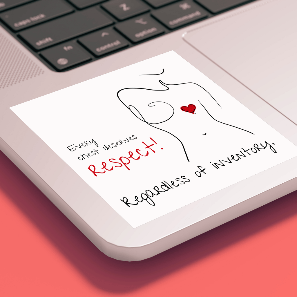 No Shit Shirts - Sticker: Every chest deserves respect. Regardless of inventory. - Body & Autonomy & Sexism - basic