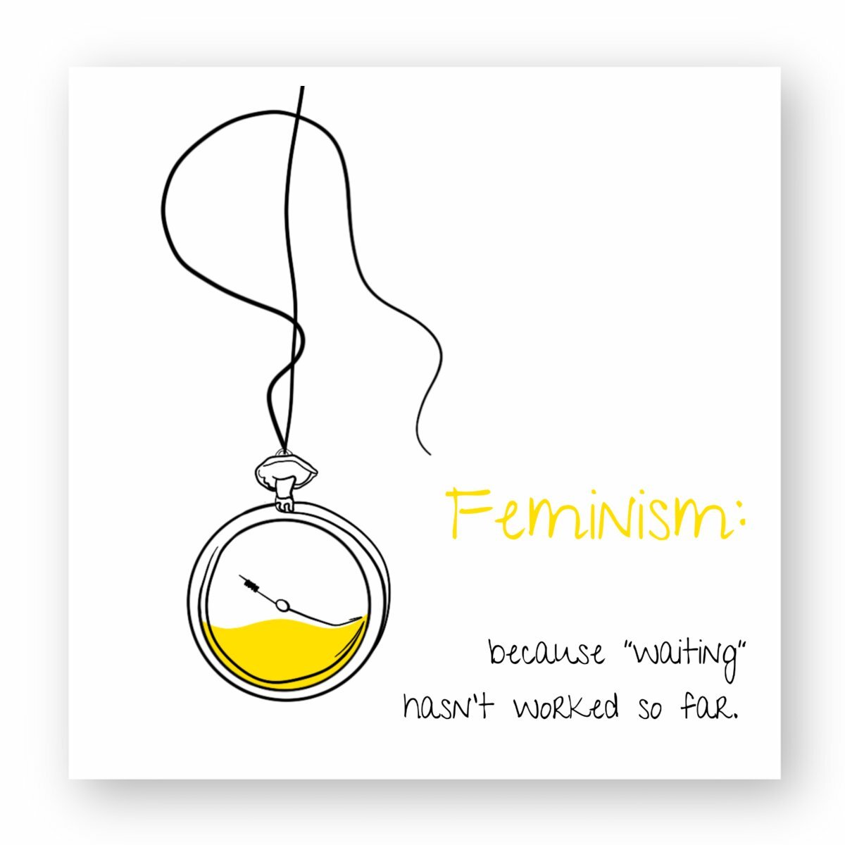 No Shit Shirts - Sticker: Feminism: because “waiting” hasn’t worked so far - Society & Patriarchy - basic