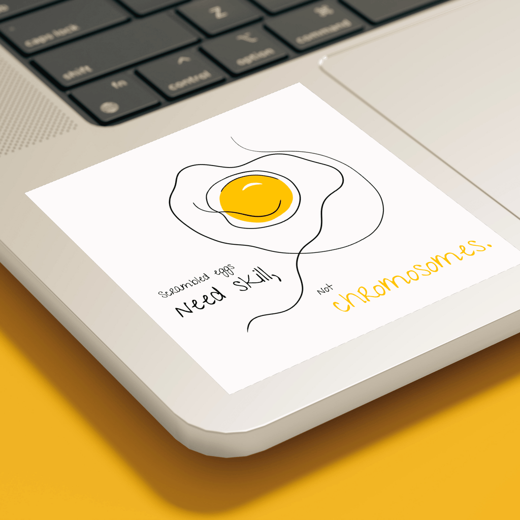 No Shit Shirts - Sticker: Scrambled eggs need skill, not chromosomes. - Gender Roles - basic