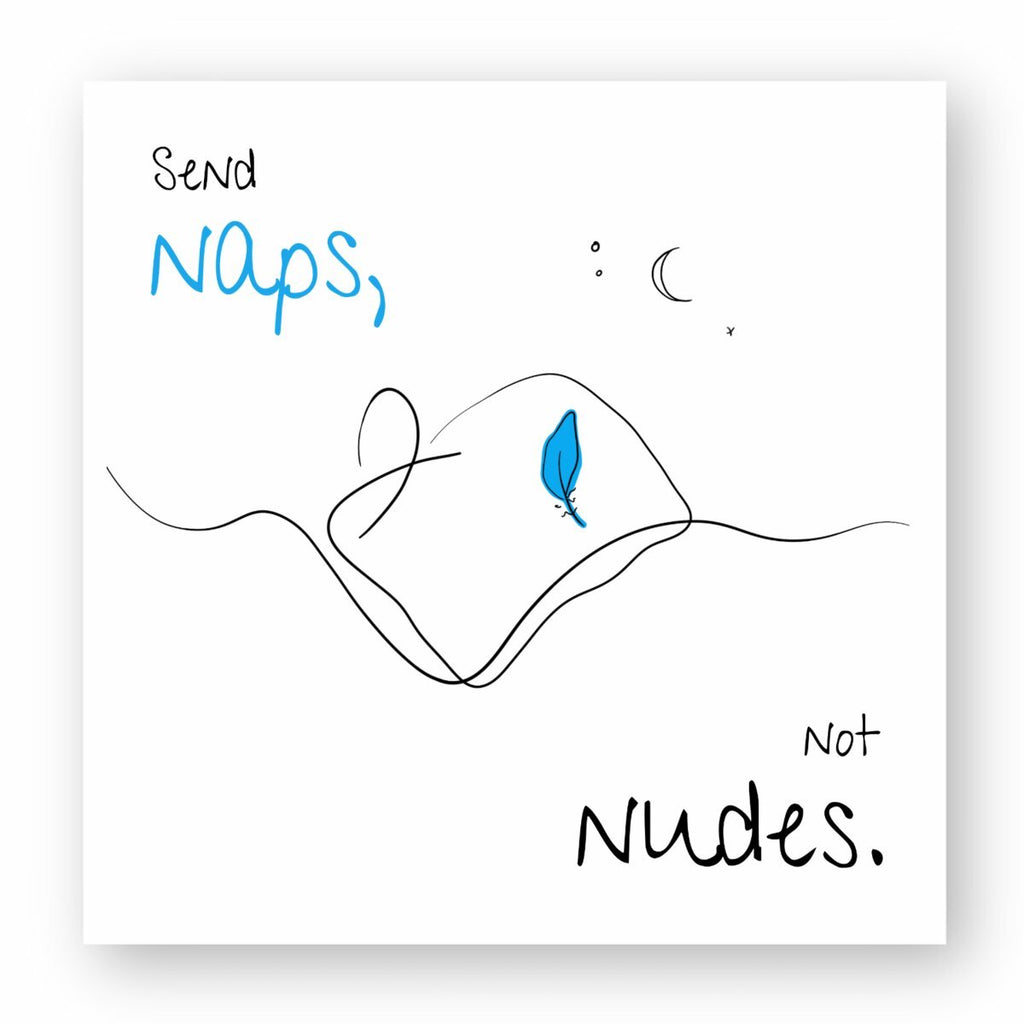 No Shit Shirts - Sticker: Send Naps, Not Nudes - Body & Autonomy & Sexism - basic