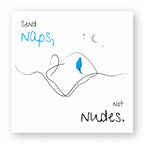 No Shit Shirts - Sticker: Send Naps, Not Nudes - Body & Autonomy & Sexism - basic
