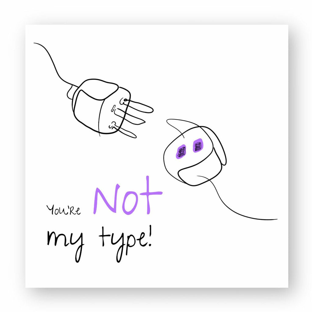 No Shit Shirts - Sticker: Your not my type - Body & Autonomy & Sexism - basic
