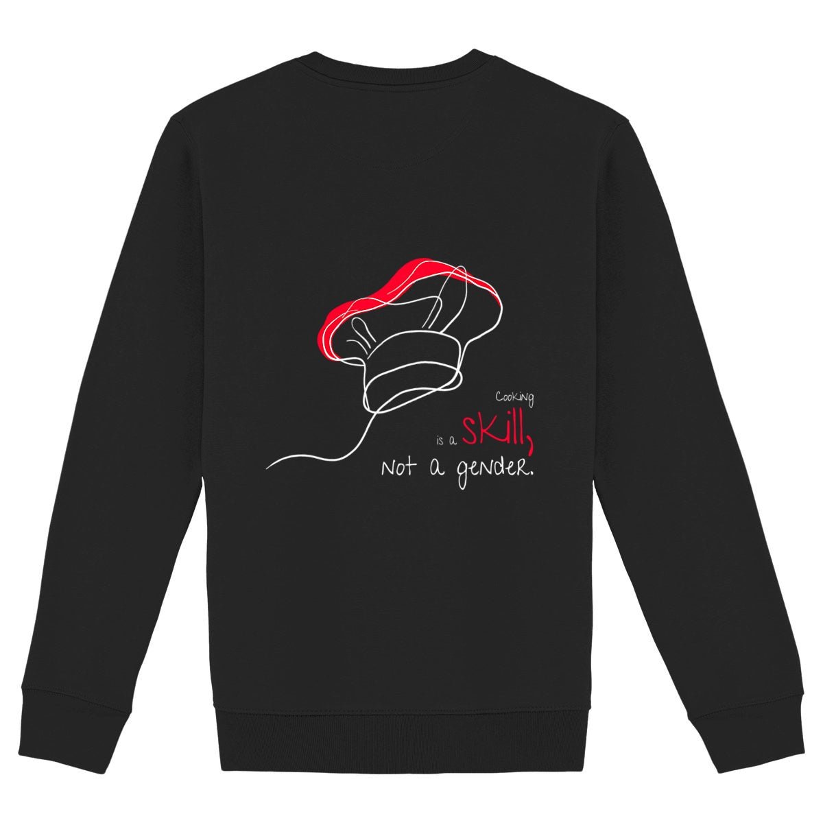 No Shit Shirts - Sweatshirt (Backprint): Cooking is a skill, not a gender. - Gender Roles - basic
