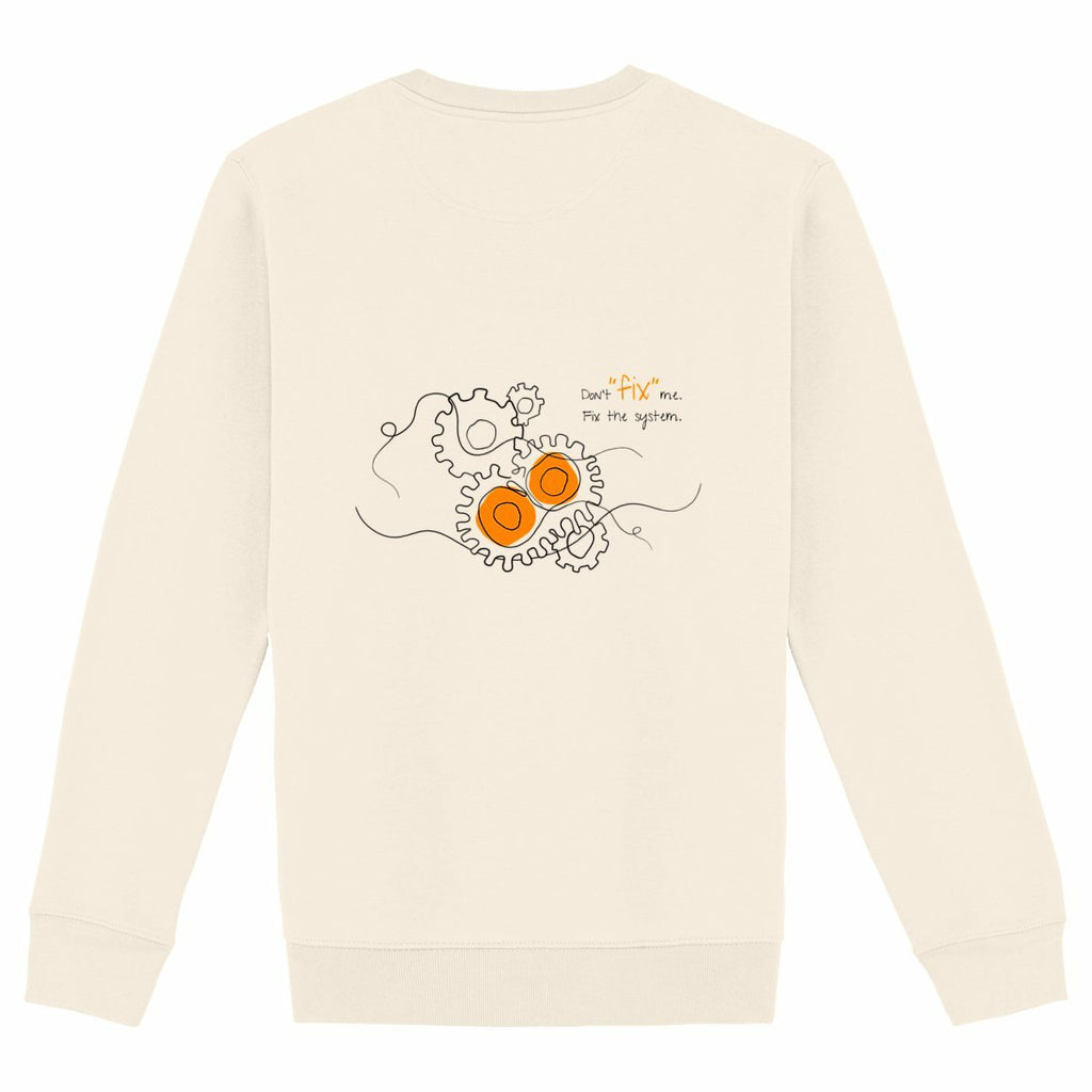 No Shit Shirts - Sweatshirt (Backprint): Don’t “fix” me. Fix the system. - Society & Patriarchy - basic