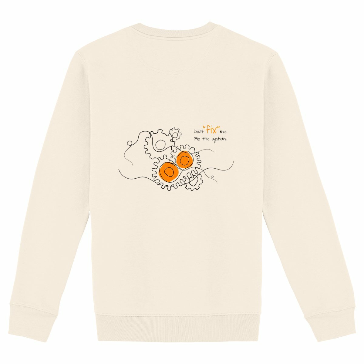 No Shit Shirts - Sweatshirt (Backprint): Don’t “fix” me. Fix the system. - Society & Patriarchy - basic