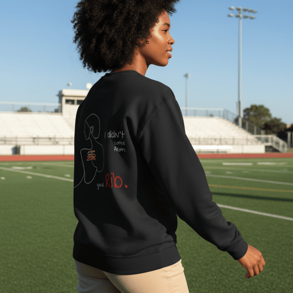 No Shit Shirts - Sweatshirt (Backprint): I didn’t come from your rib. - Body & Autonomy & Sexism - basic