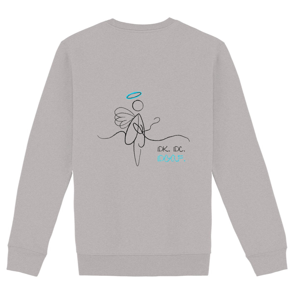 No Shit Shirts - Sweatshirt (Backprint): IDK. IDC. IDGAF. - Society & Patriarchy - basic