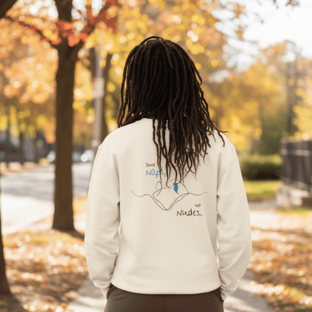 No Shit Shirts - Sweatshirt (Backprint): Send Naps, Not Nudes - Body & Autonomy & Sexism - basic