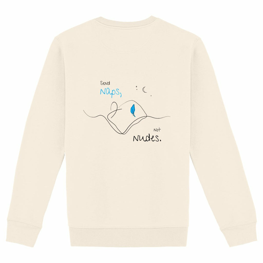 No Shit Shirts - Sweatshirt (Backprint): Send Naps, Not Nudes - Body & Autonomy & Sexism - basic