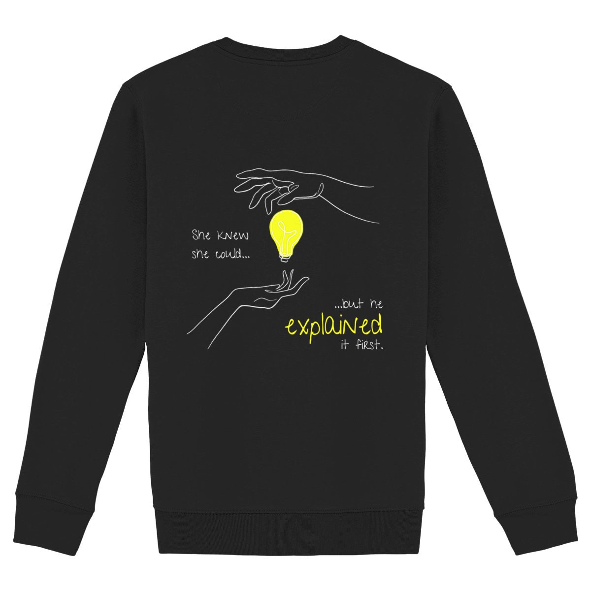 No Shit Shirts - Sweatshirt (Backprint): She knew she could, but he explained it first. - Mansplaining - basic